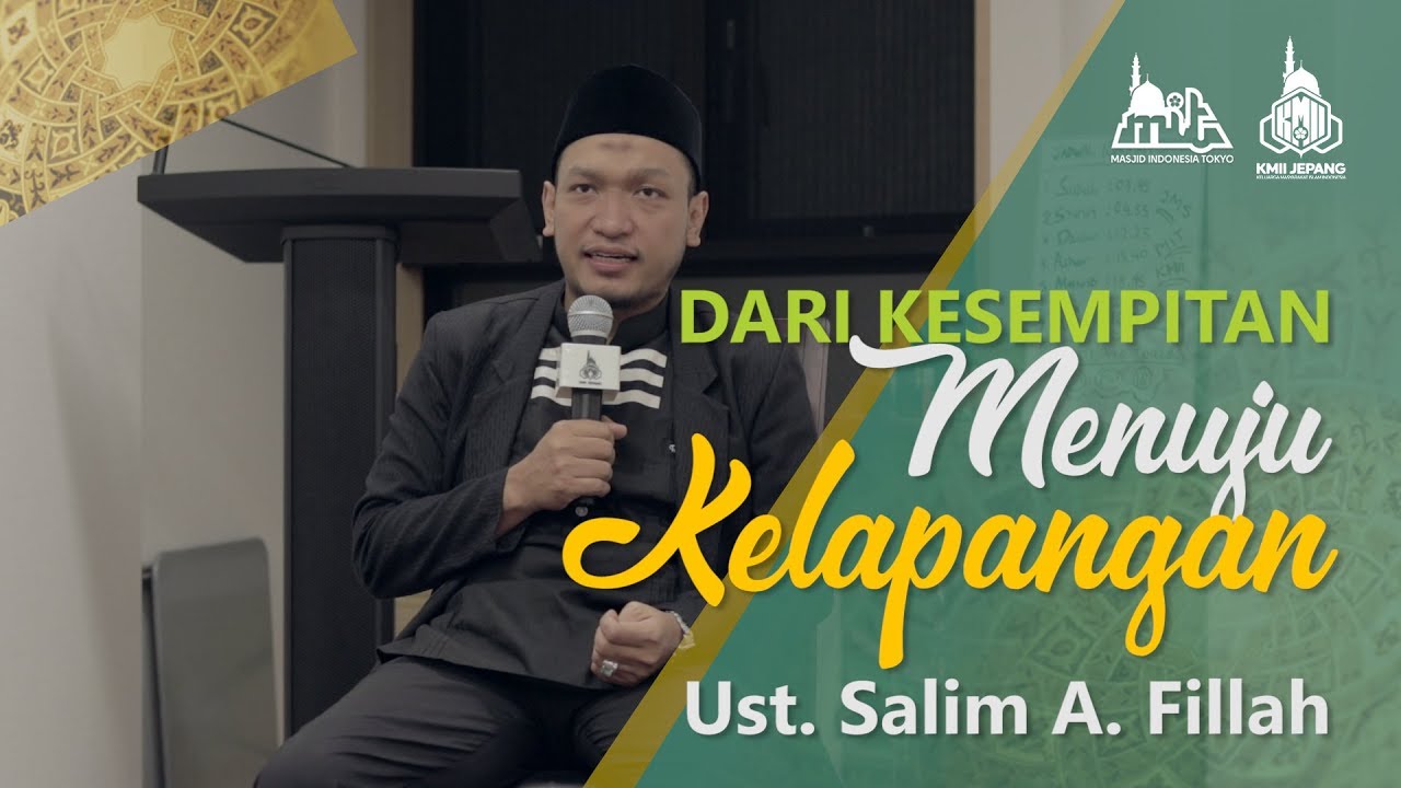 dari Kesempitan menuju Kelapangan - Ust.  Salim A. Fillah