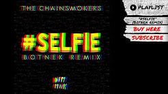 The Chainsmokers - "#SELFIE (Botnek Remix)" (Audio) | Dim Mak Records  - Durasi: 3:32. 
