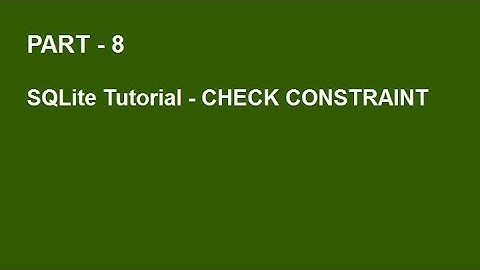 SQLite Tutorial Part 8  -  CHECK Constraint