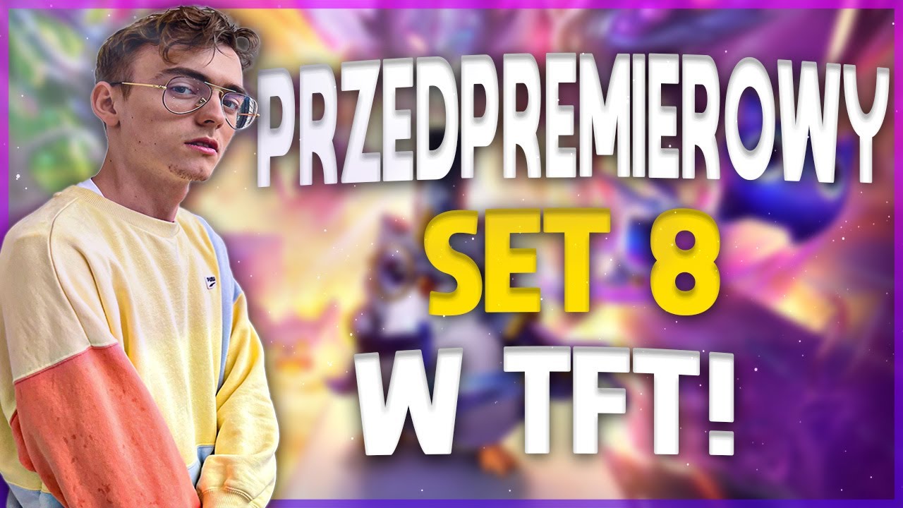 PRZEDPREMIEROWA gierka w SECIE 8 w TFT