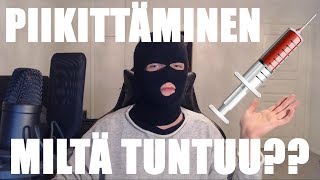 Miltä piikittäminen tuntuu?