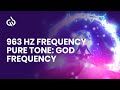 963 hz frequency pure tone god frequency frequency of divine harmony