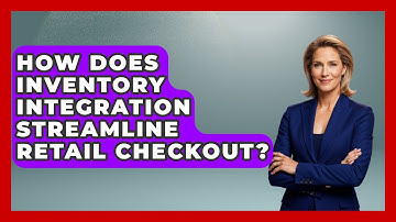How Does Inventory Integration Streamline Retail Checkout? - Retail Employee Playbook