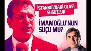 İSTANBUL& 39 DAKİ OLASI SUSUZLUK İMAMOĞLU& 39 NUN SUÇU MU Fuat Uğur Gazeteoku Sesli Makale