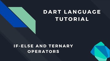 EP18 Dart Programming Language Tutorial Part 7 | If Else and Ternary Operators in Dart