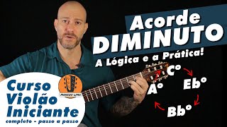 ACORDES DIMINUTOS | A Lógica dos acordes diminutos e como usar na prática | Aula de Violão