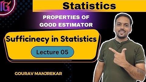 Sufficiency in Statistics | Gourav Manjrekar