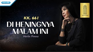 Download Lagu Di Heningnya Malam Ini - Kidung Keesaan KK. 661- Herlin Pirena MP3 Download Lagu Di Heningnya Malam Ini - Kidung Keesaan KK. 661- Herlin Pirena MP3
