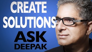 How Do We Create Spiritual Solutions? Ask Deepak Chopra!