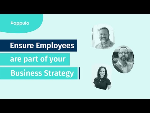 Ensure that your employees feel a part of your business strategy