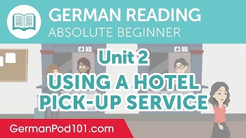 German Absolute Beginner Reading Practice - Using a Hotel Pick-Up Service