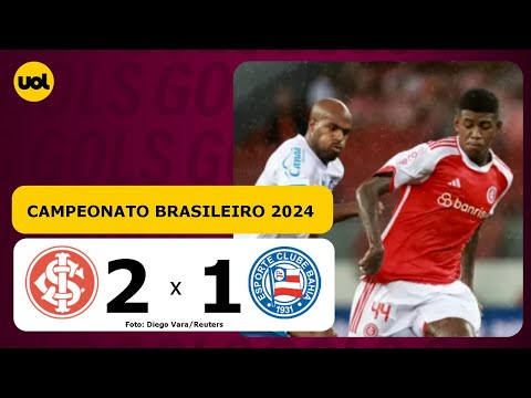 INTERNACIONAL 2 X 1 BAHIA - CAMPEONATO BRASILEIRO 2024; VEJA OS GOLS