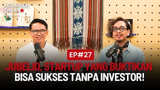 STRATEGI JUBELIO : STARTUP BISA PROFITABLE TANPA INVESTOR!