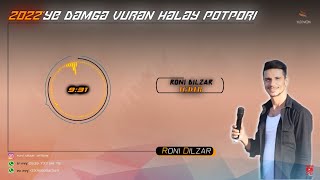 Roni Dilzar-Bomba Halay Mashup Yeni