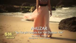 Şu Karşiki̇ Dağda Kar Var Duman Yok Ahuzar