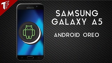 Samsung Galaxy A5 2017 Android O Update
