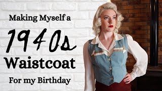 Sewing a 1940s Vintage Waistcoat || A Chaotic Making Video