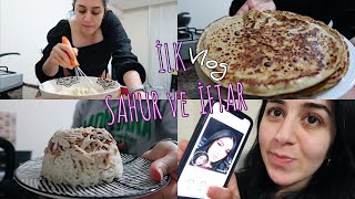 İLK SAHUR VE İFTAR HAZIRLIĞI |  VLOG