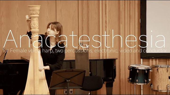 Shiwei Liu - Anacatesthesia for female voice, harp...