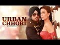 Dilbagh singh urban chhori feat elli avram kauratan  new hindi song 2017