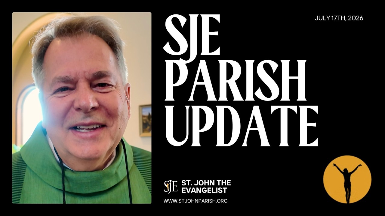 SJE Parish Update | July 17th, 2026