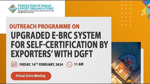 Upgraded e-BRC system for self-certification by Exporters’ with DGFT
