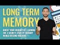 Long-Term Memory: Boost Your Memory By Learning The 3 Secrets Used By Memory World Record Holders