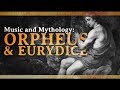 Music and Mythology: The Tale of Orpheus and Eurydice