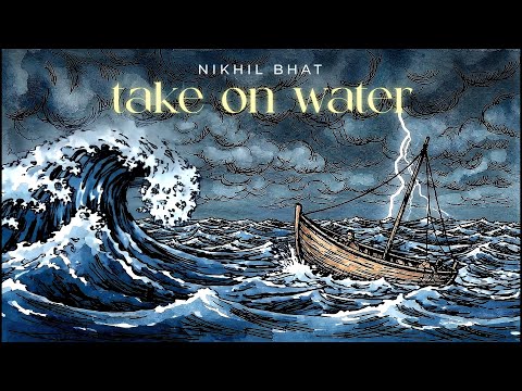 Nikhil Bhat - Take On Water (Official Audio)