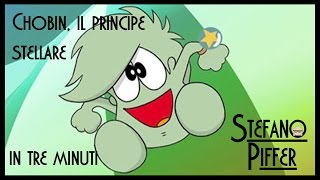 Il Principe Stellare Chobin In Tre Minuti