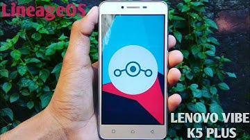 Android Nougat 7.1 On Lenovo Vibe K5 Plus (Official Rom) Lineage OS