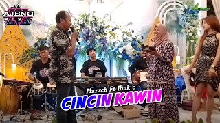 Cincin Kawin || Voc Mazzeh & Ibuk.e || AJENG MUSIC Ft KIRANA Audio Live Jatirejo Mojokerto