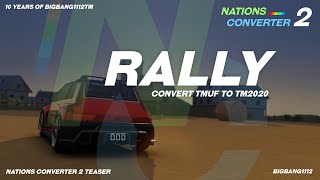 Rally | Convert TMUF to TM2020 | Nations Converter 2 Teaser #02