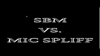 BBA PRESENTS: SBM VS. MIC SPLIFF (BOTT2)