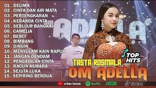 TASYA ROSMALA - DELIMA, PERTENGKARAN. OM ADELLA FULL ALBUM TERBARU 2025