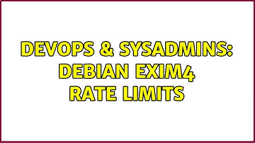 DevOps & SysAdmins: Debian exim4 rate limits