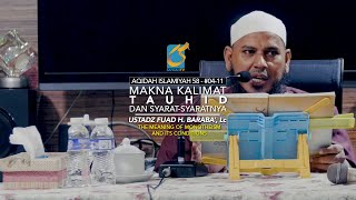 Makna Kalimat Tauhid Dan Syaratnya - Ustadz Fuad H. Baraba', Lc