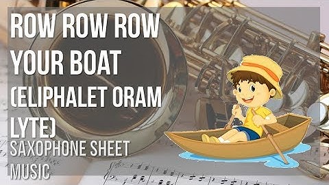 Alto Sax Sheet Music: How to play Row Row Row Your Boat by Eliphalet Oram Lyte