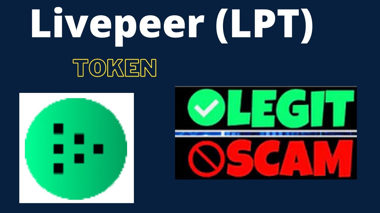 Is Livepeer (LPT) Token Scam or Legit ??