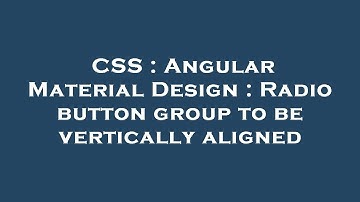 CSS : Angular Material Design : Radio button group to be vertically aligned