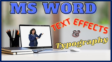 MS Word ll Text Effects and Typography