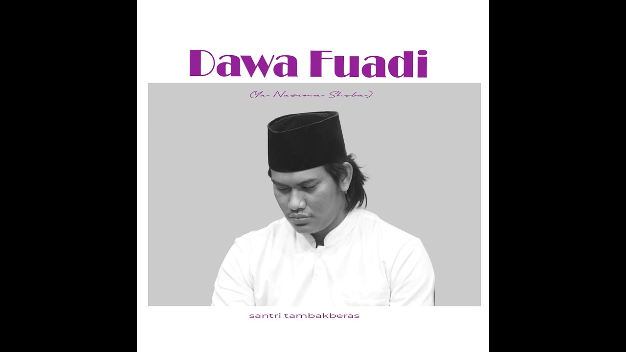 DAWA FUADI (YA NASIMA SHOBA) || VERSI HABSYI MODERN || SANTRI TAMBAKBERAS