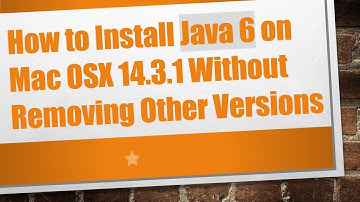 How to Install Java 6 on Mac OSX 14.3.1 Without Removing Other Versions