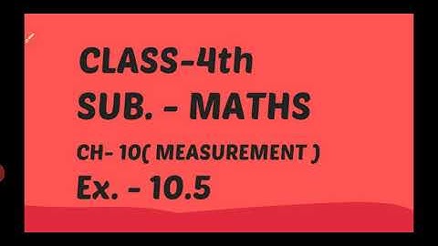 4th( Maths)  CH-10( Measurement)  Ex. - 10.5 by Miss Sonia Goyal