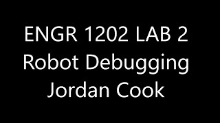 ENGR 1202L2 Robot Debugging
