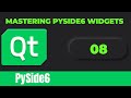 Mastering PySide6 Widgets: A Beginner's Guide | Tutorial In Hindi | Episode - 08