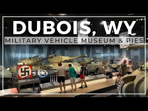 Dubois, Wyoming: Home of the Military Vehicle Museum (and great pies)