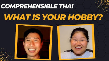 What is your hobby? (Learn Thai in Thai: Advanced Beginner)