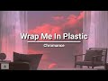 Chromance - Wrap Me In Plastic (lyrics)