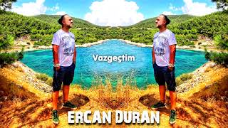 Ercan Duran - Vazgeçtim